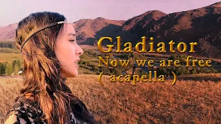 ACAPELLA of Gladiator OST Now we are free by Ayakoz.J (Аякөз)