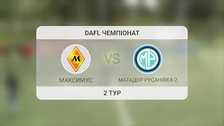 Максимус - Матадор Русанівка-2 | DAFL | 2 Тур | Огляд