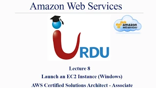 AWS CSA Associate Lecture 8  (Launch an EC2 Windows Instance)
