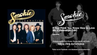 Smokie - If You Think You Know How to Love Me - Celebration Edit