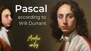 "Discovering Blaise Pascal's Legacy with Will Durant"