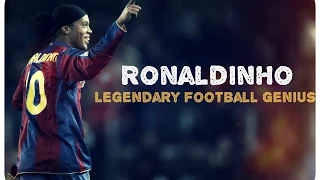 Ronaldinho | legendary football genius