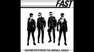 THE FAST - Leather Boys From The Asphalt Jungle (1981) Full album