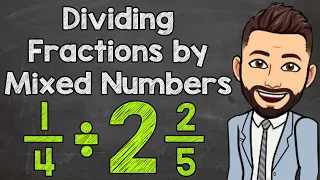 How to Divide a Fraction by a Mixed Number | Math with Mr. J