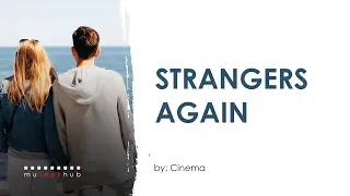 Strangers Again by Cinema (HD Lyrics Video) 🎵