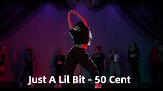 Just A Lil Bit - 50 Cent |  Ann Anoush Choreography