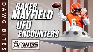 Baker Mayfield's UFO Encounter • Dawg Bites | The Dawgs - A Cleveland Browns Podcast