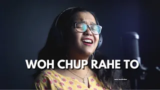 Woh Chup Rahe To | Saee Tembhekar Cover