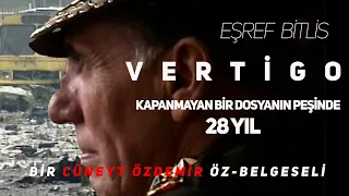 VERTİGO; KAPANMAYAN BİR DOSYANIN PEŞİNDE 28 YIL! "BİR CÜNEYT ÖZDEMİR ÖZ-BELGESELİ"