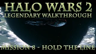 Tyrant's Halo Wars 2 Legendary Walkthrough: Mission 8 - Hold the Line