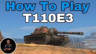 How To Play T110E3 WoT Blitz