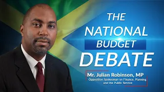 Jamaica's National Budget Debate 2021/2022 (Rebroadcast) – Opposition Spokesperson on Finance