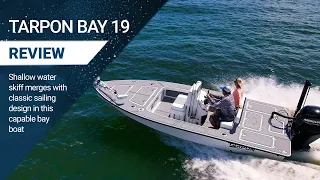 Tarpon Bay 19 Boat Review - Bay Boat Designed for the Avid Angler | Florida Sportsman Best Boat 2021