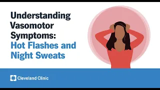 Understanding Vasomotor Symptoms: Hot Flashes and Night Sweats