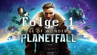 Let´s Play: Age of Wonders: Planetfall - Folge 1: Der kleine Einstieg