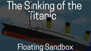 Floating Sandbox | The Sinking of the Titanic