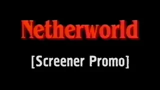 Netherworld (Screener Promo)