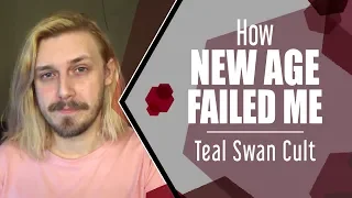 How New Age Failed Me | Teal Swan Cult