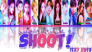 How would ITZY & BTS sing 'SHOOT!' (by ITZY) (Han/Rom/Eng) | fanmade (unreal)