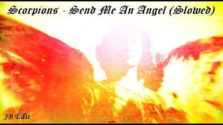 Scorpions - Send Me An Angel (Slowed) (JB Edit)