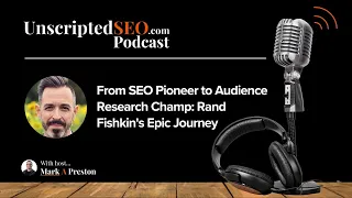 From SEO Pioneer to Audience Research Champ: Rand Fishkin's Epic Journey