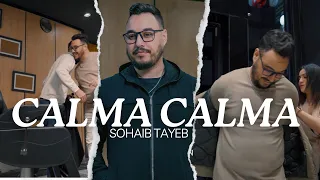 SOHAIB TAYEB - CALMA CALMA - [Official Music Video]