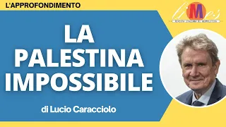 La Palestina impossibile. L'approfondimento di Lucio Caracciolo