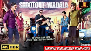 Superhit Blockbuster 4k Hindi Movie  | Shootout At Wadala| John Abraham | Sonu Sood | Manoj Bajpayee