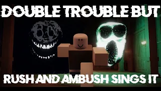 Double Trouble But Rush and Ambush Sings it | FNF Cover [REQUEST]