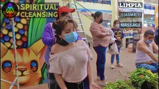 LIMPIA Spiritual Cleansing with (ASMR) Ecuadorian massage at public market