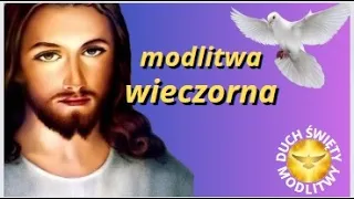 MODLITWA WIECZORNA ❤️ JEZU ZBAWCO LUDZI ❤️ BŁOGOSŁAWIEŃSTWO  ❤️ 🎵🎵🎵