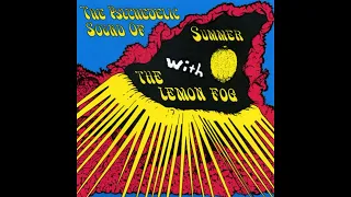 The Lemon Fog - The Psychedelic Sound Of Summer   Sixties Full Album Compilat 2011