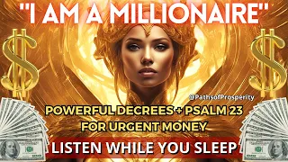 DECREE "I AM A MILLIONAIRE" 💰 POWERFUL AFFIRMATIONS PSALM23 🌟TO ATTRACT URGENT MONEY💸💸💸