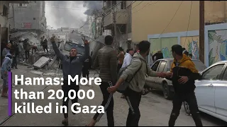 Israel-Gaza war: Hamas says over 20,000 killed since October 7th