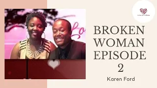 Broken Woman I Episode 2  | Karen Ford | Love n Listen