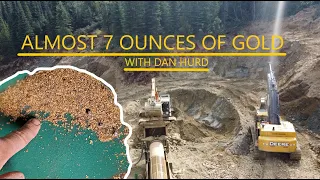 Mining for Gold with Dan Hurd !!Almost 7 ounces of gold!!