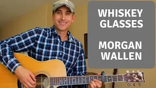 Whiskey Glasses - Morgan Wallen - Guitar Lesson | Tutorial