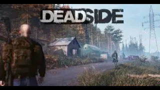 🔥DEADSIDE💥воюем потихоньку 2😎 🔥