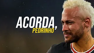 Neymar Jr ► ACORDA PEDRINHO - Jovem Dionisio - Música do TIK TOK | HD