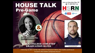 HOUSE TALLK Pregame w/Dr. Lauren Pitts: BLACK COLLEGE ATHLETES’ GRADUATION RATES!