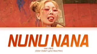 [LYRICS] 'NUNU NANA (눈누난나)' - Jessi (제시) || Color Coded Lyrics Rom/Han
