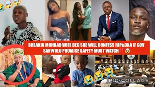 BREAKIN MOHBAD WIFE BEG SHE WILL CONFESS RIP&DNA IF GOV SANWOLU PROMISE SAFETY MUST WATCH‼️🤯