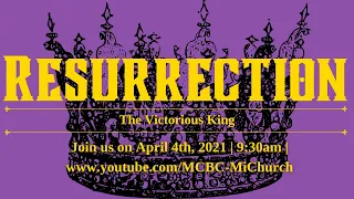 Resurrection Sunday Service Apr. 4, 2021