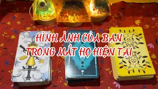 HÌNH ẢNH CỦA BẠN TRONG MẮT HỌ HIỆN TẠI