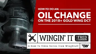 How To Do An Oil Change on the 2018+ Gold Wing | Wingin' It with Fred Harmon | WingStuff.com