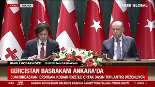 CANLI YAYIN | Gürcistan Başbakanı Ankara'da! Erdoğan, Kobakhizde Ortak Basın Toplantısı