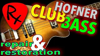 Vintage Hofner Club Bass Restoration, Repair & Modification