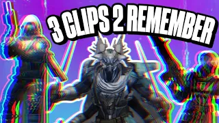 3 CLIPS 2 REMEMBER | DESTINY 2