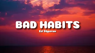 Ed Sheeran - Bad Habits (Lyrics)