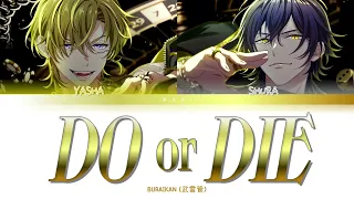 BURAIKAN (武雷管) 'DO or DIE' Paradox Live (パラライ) Color Coded Lyrics (歌詞) KAN/ROM/ENG